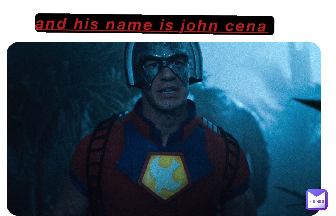 And his name is John Cena