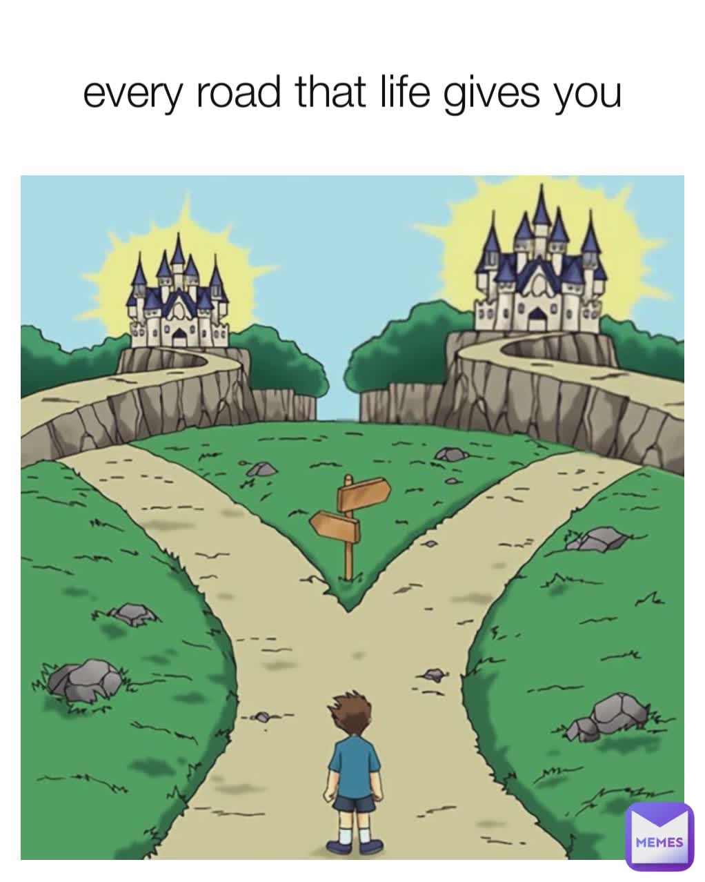 every road that life gives you