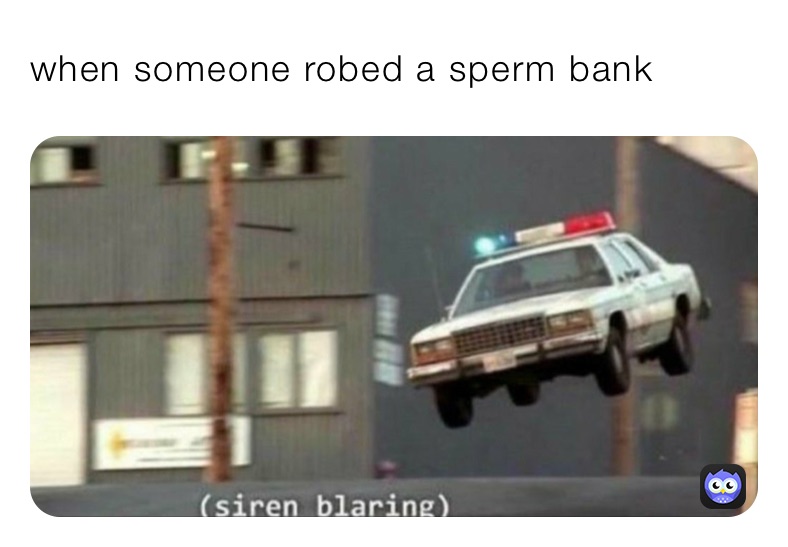 when someone robed a sperm bank