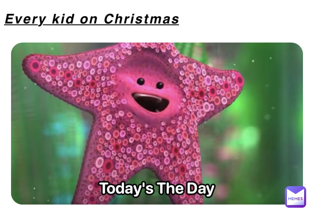 Every kid on Christmas