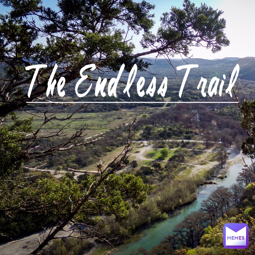 The Endless Trail
