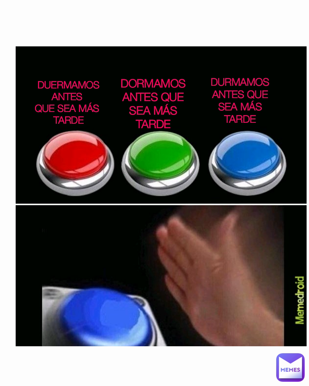 DORMAMOS ANTES QUE SEA MÁS TARDE DUERMAMOS ANTES QUE SEA MÁS TARDE DURMAMOS  ANTES QUE SEA MÁS TARDE | @elis20 | Memes
