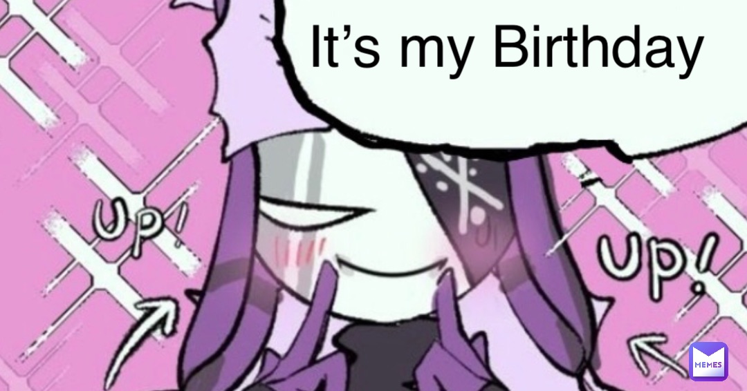 It’s my Birthday
