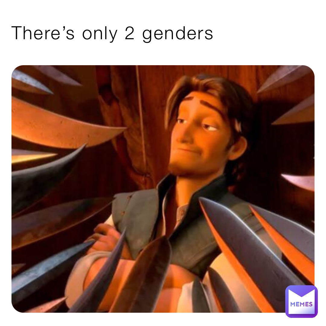 There’s only 2 genders