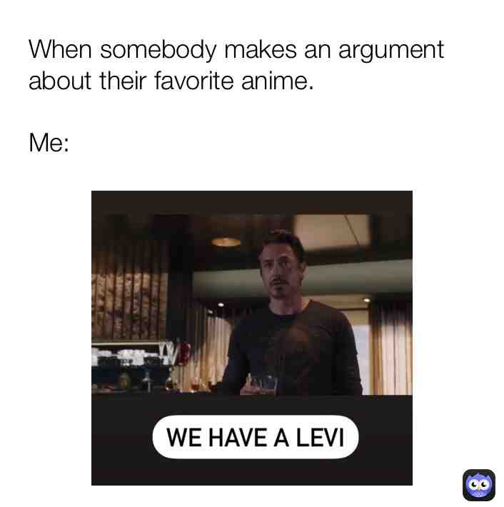 We have a Levi.
#attackontitanmemes #shingekinokyojin #leviackermann #potatogirl #sashablouse #aot #memesdaily #snk #snkmemes #attackontitan #levi #ackermann #haha #lol #lmao #anime #animememes #ironman #wehaveahulk #mangamemes #aotmemes