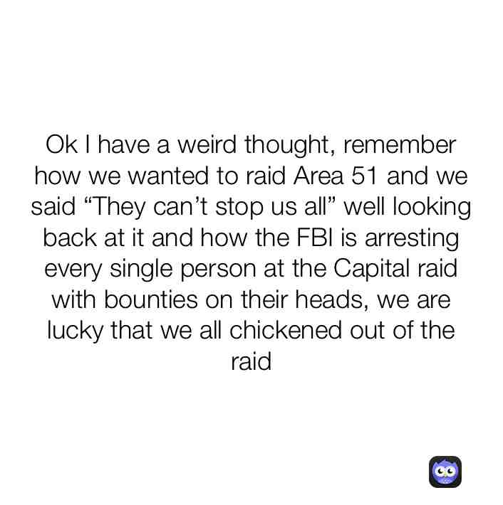 But in all seriousness, that is plain out stupid what happened in DC and no one should ever do a criminal act like that. I do believe people deserve jail time for what they did