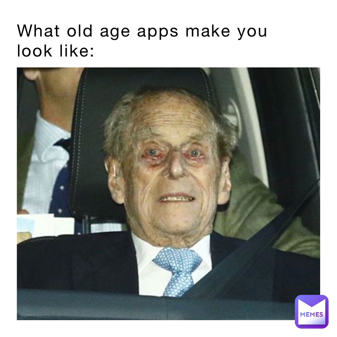 What old age apps make you look like: