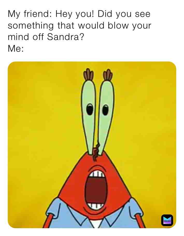 My first Spongebob meme of the day
#myfirstmeme #memes #spongebobmemes #mrkrabs #spongebobsquarepants #patrickstar #squidwardtentacles \u200b #spicymemes