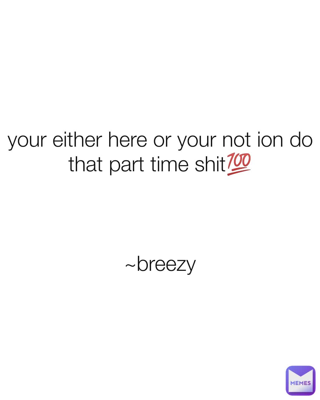 Meme by school99madebreezy