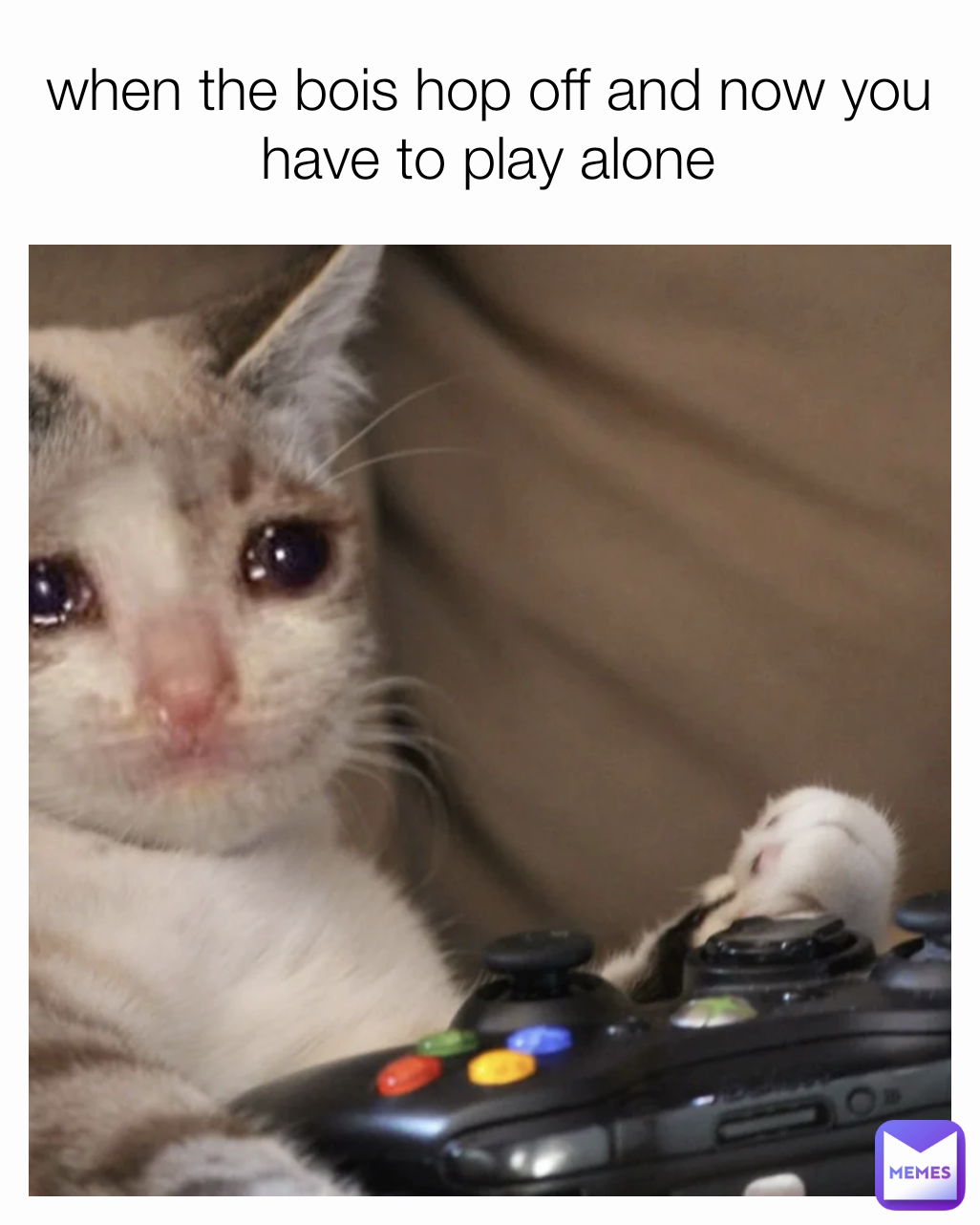 when the bois hop off and now you have to play alone