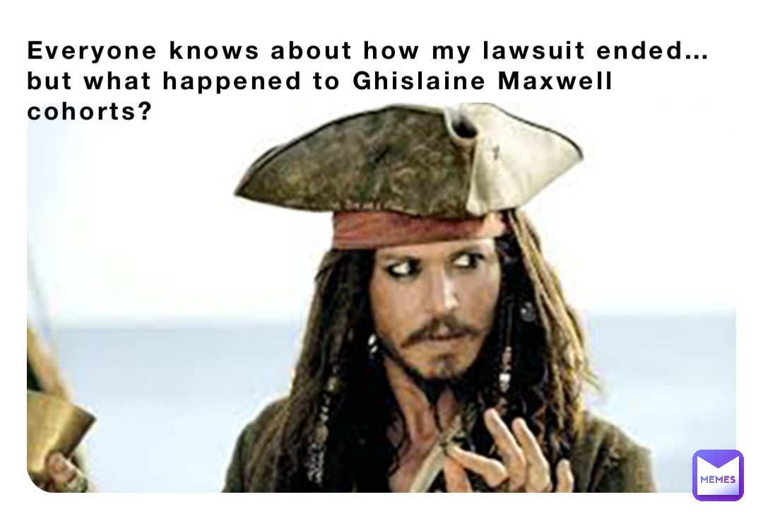 Everyone knows about how my lawsuit ended… but what happened to Ghislaine Maxwell  cohorts?