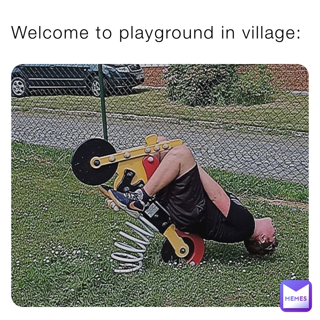 Welcome to playground in village: