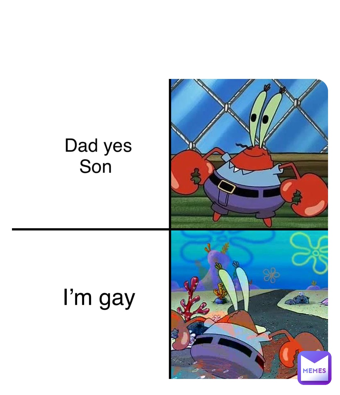 Double tap to edit Dad yes 
Son I’m gay