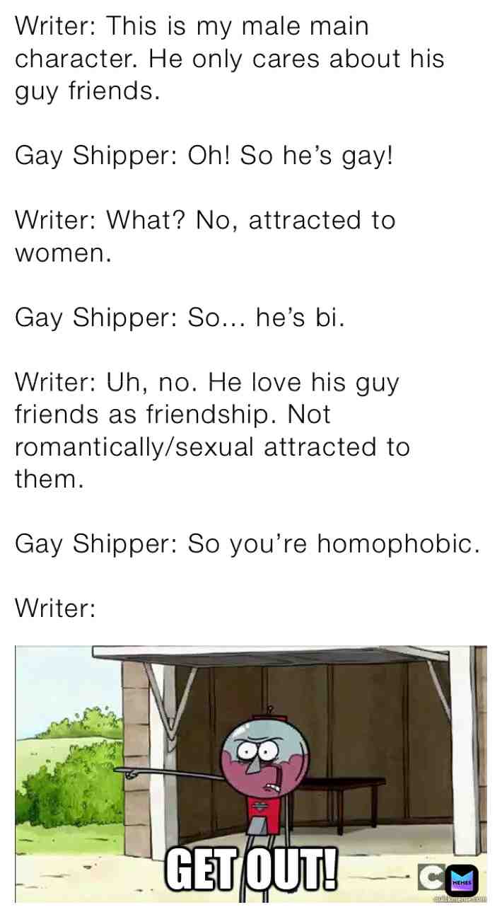 I was going to put “He attracted to women” but I missed it. #meme #jokes #funny #anime #manga #comic #cartoon #movie #regularshow #regularshowmemes #benson #fandom #getout #writer #gayshipper