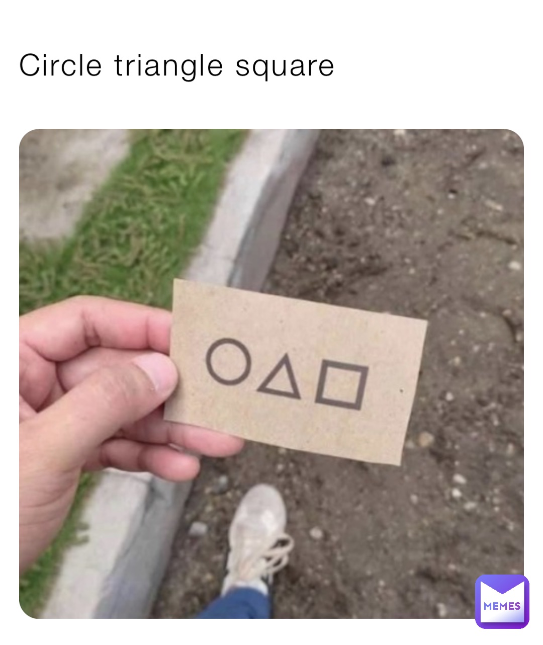 Circle triangle square