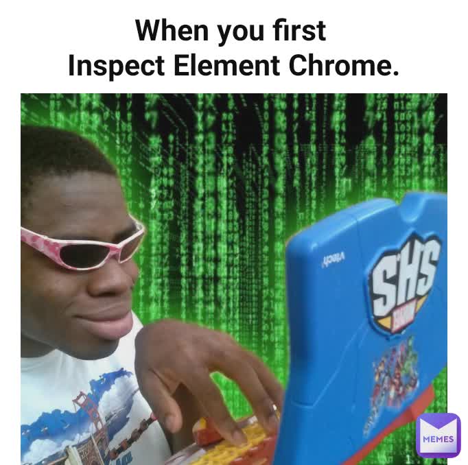 When you first 
Inspect Element Chrome.
