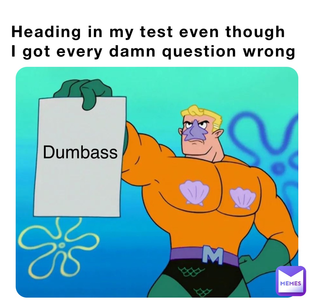 Heading in my test even though I got every damn question wrong Dumbass