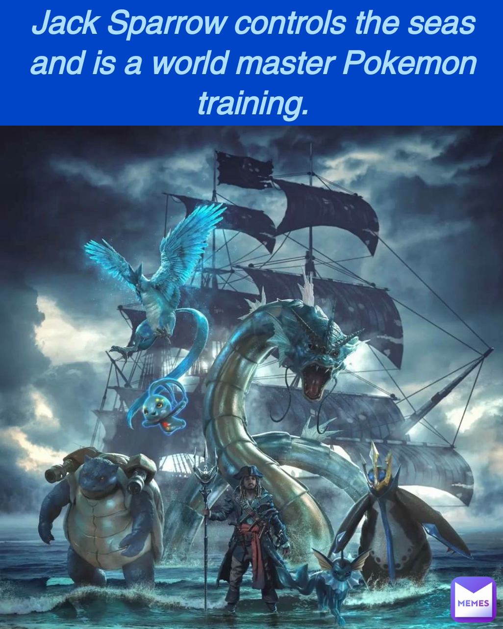 Jack Sparrow controls the seas and is a world master Pokemon training.