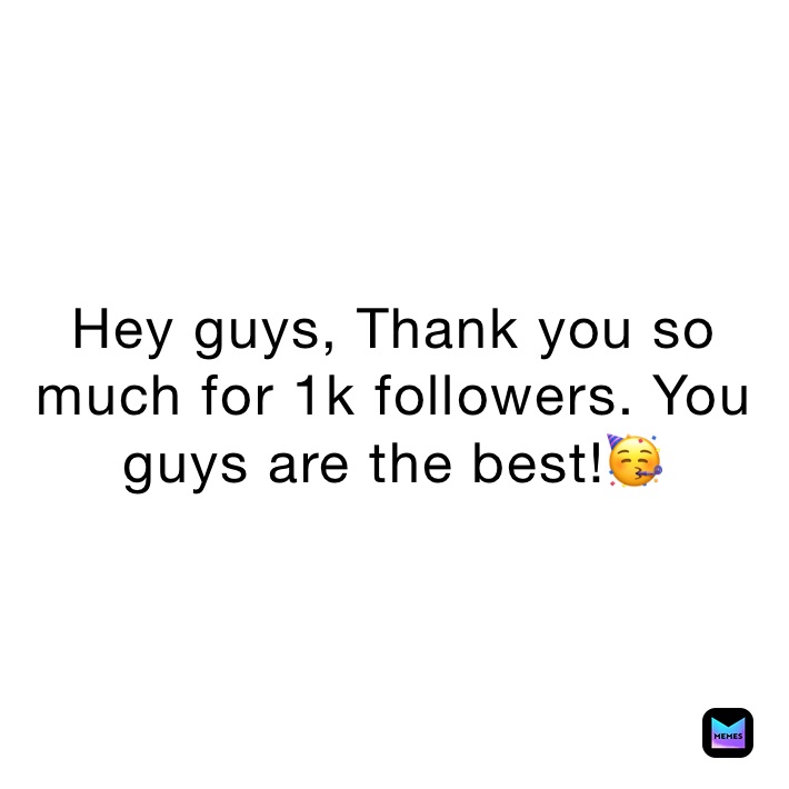 Hey guys, Thank you so much for 1k followers. You guys are the best!🥳