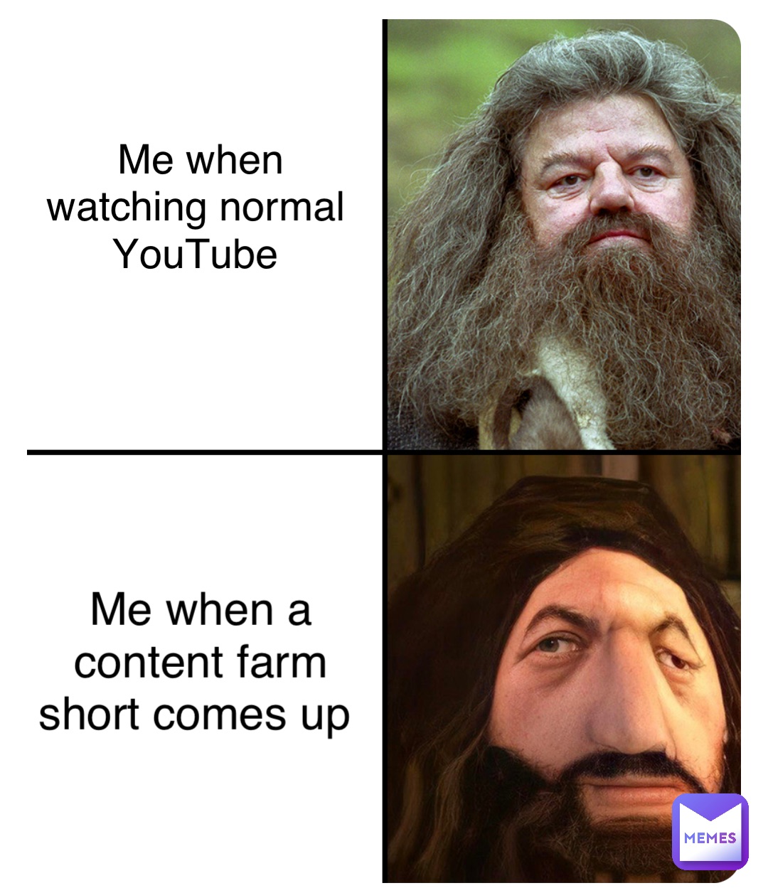 Me when watching normal YouTube Me when a content farm short comes up