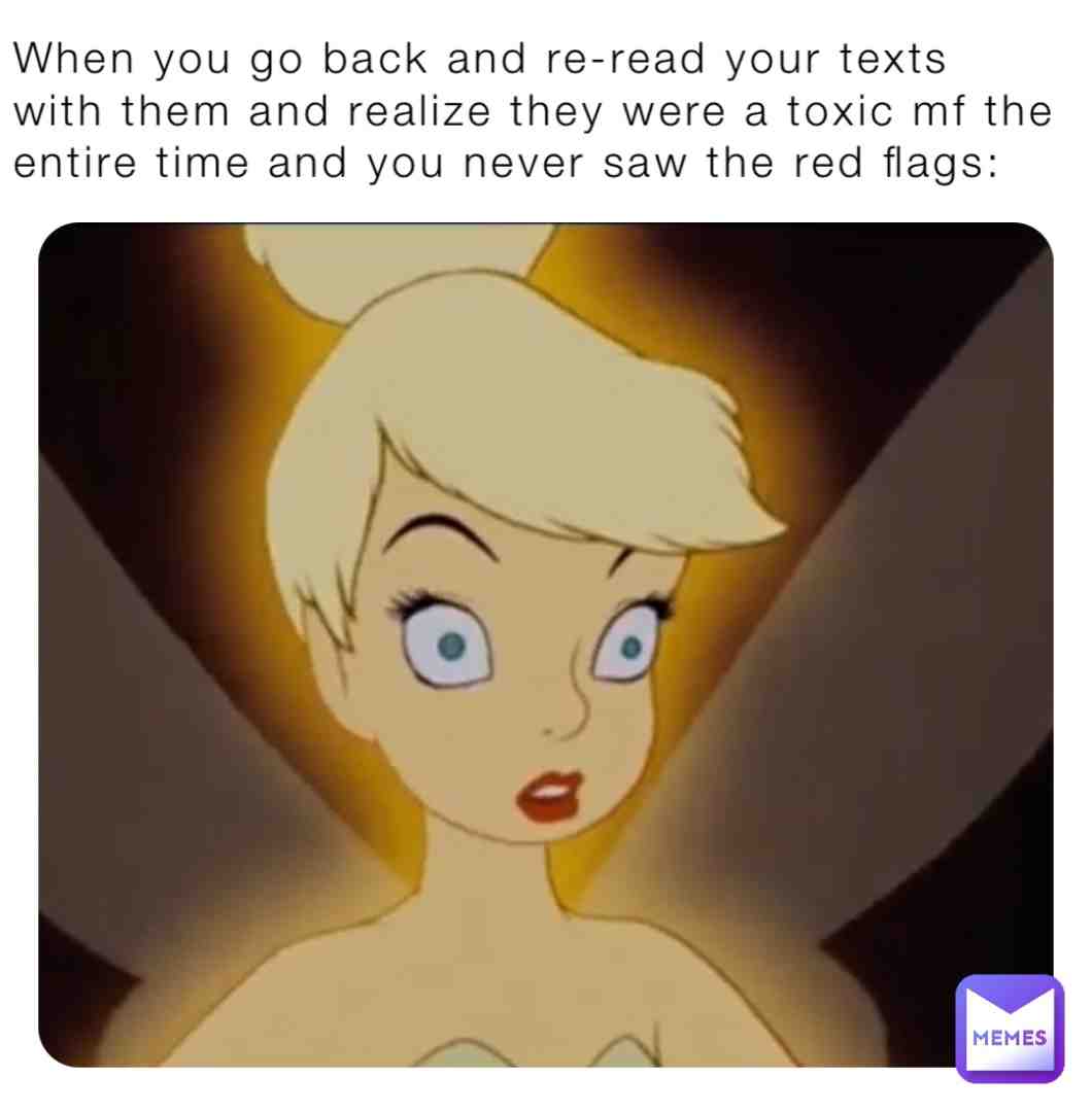 Loving this picture of Tinker Bell! New I had to make a meme out of it as soon as I saw it! 😂 #relatablememes #wtf #gurlll #homemadememes #trending #schoolmemes #childhood #phones #friends #problems