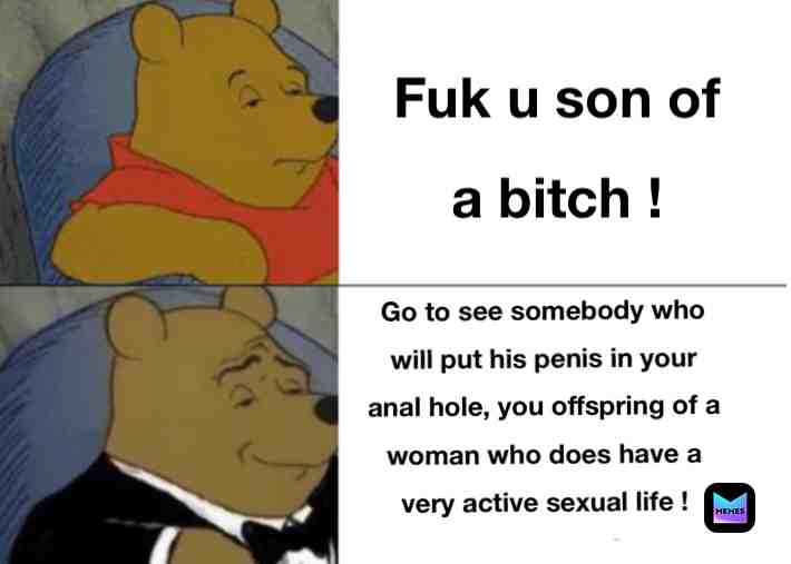 #winnie #sonofabitch #bitch #fuckyou