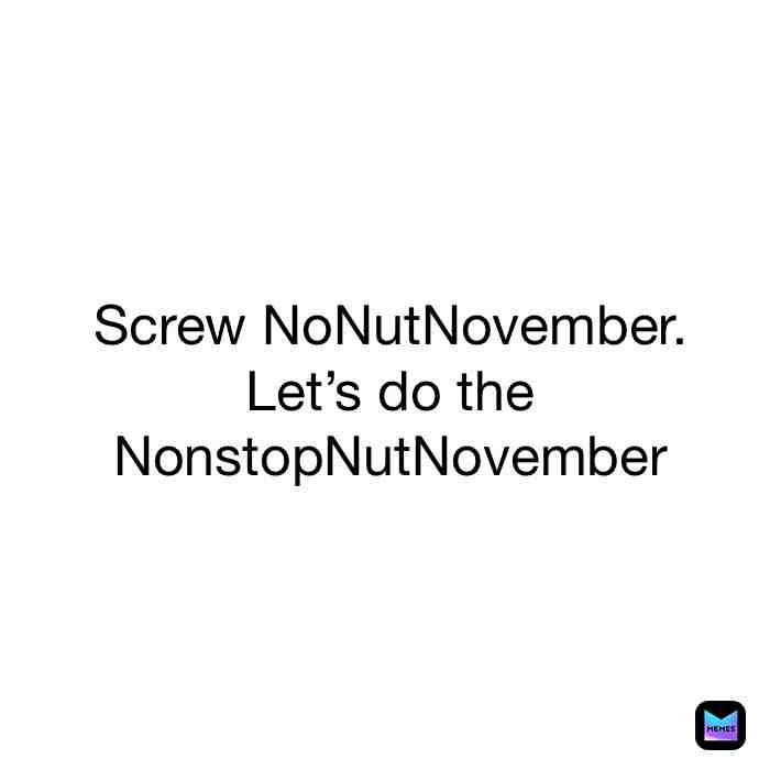 Let’s create the #NonstopNutNovember