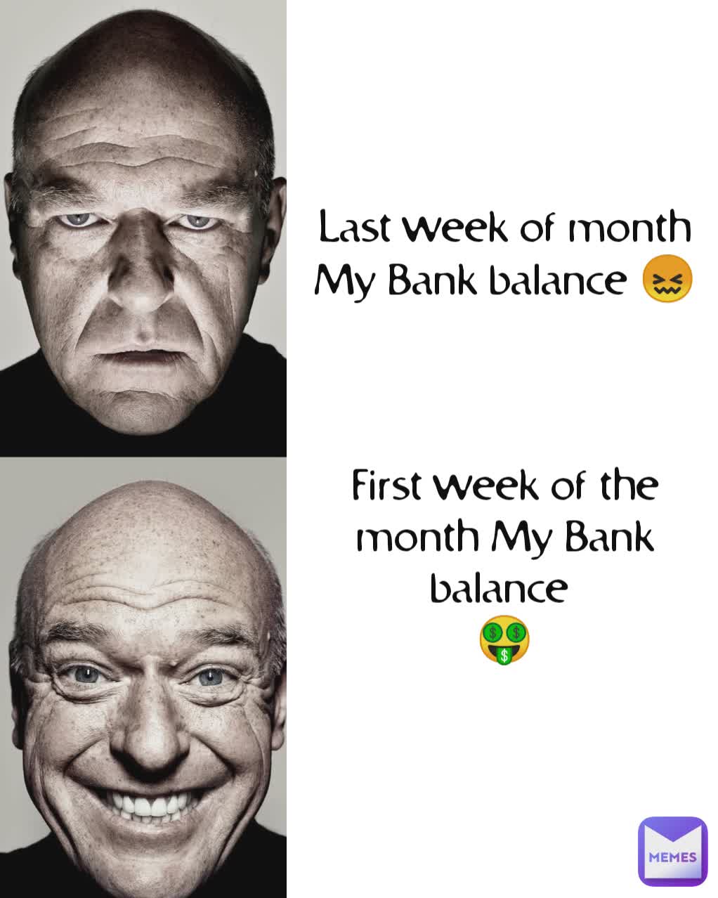 Last week of month My Bank balance 😖



First week of the month My Bank balance 
🤑
