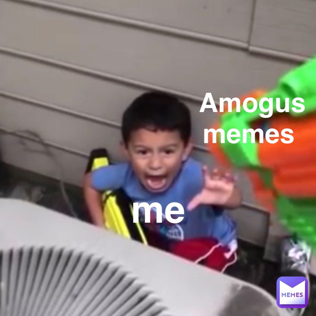 Amogus memes me
