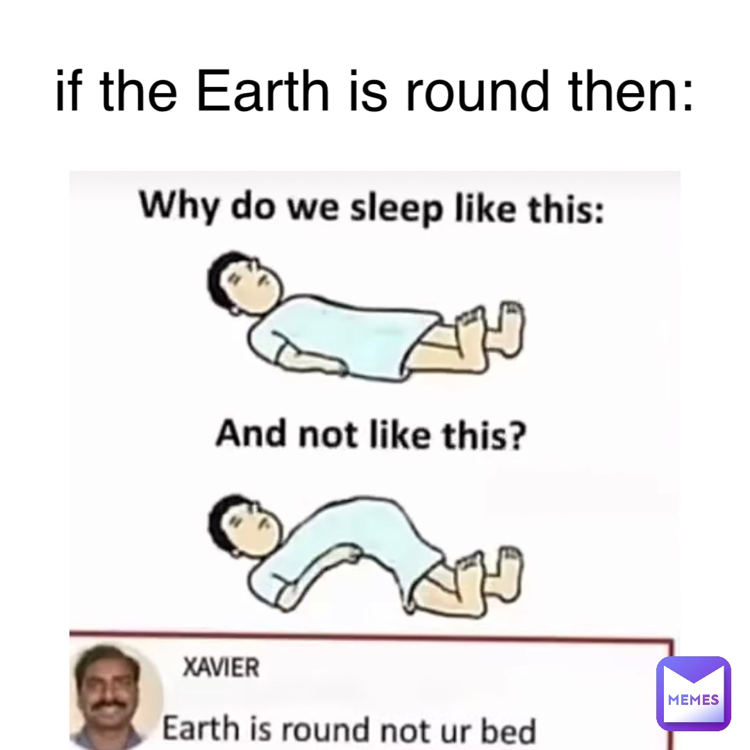 if the Earth is round then: