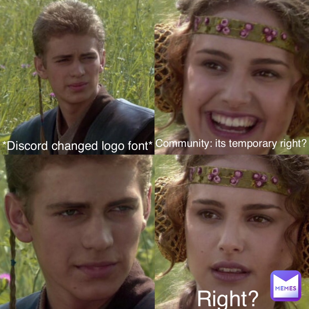 *Discord changed logo font* Community: its temporary right? Right?