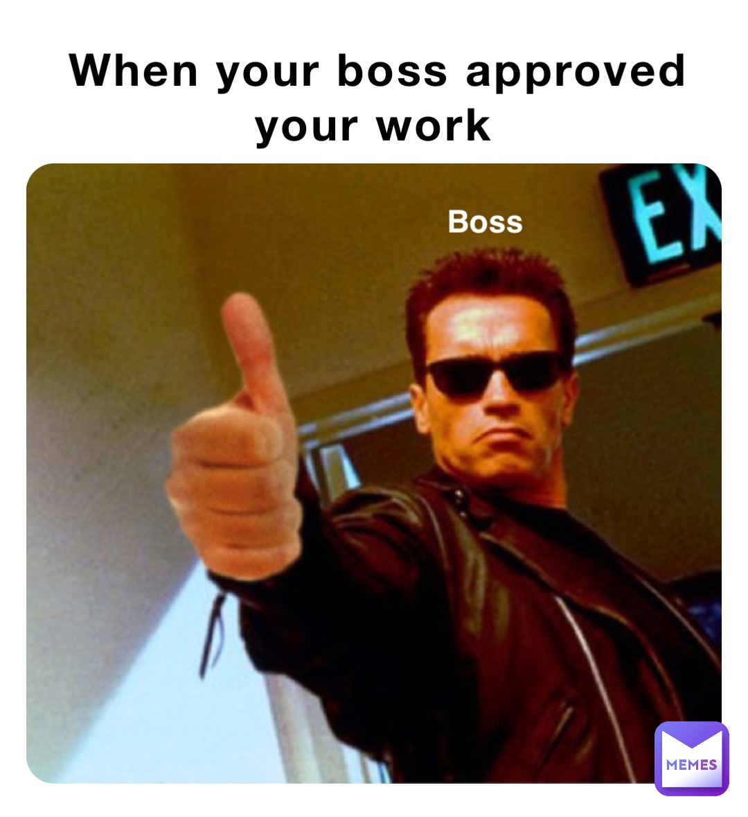 When your boss approved your work Boss