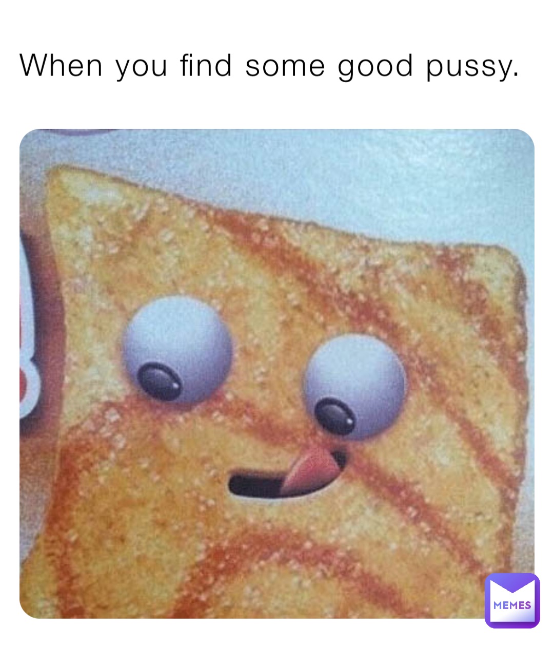 I like good pussy meme