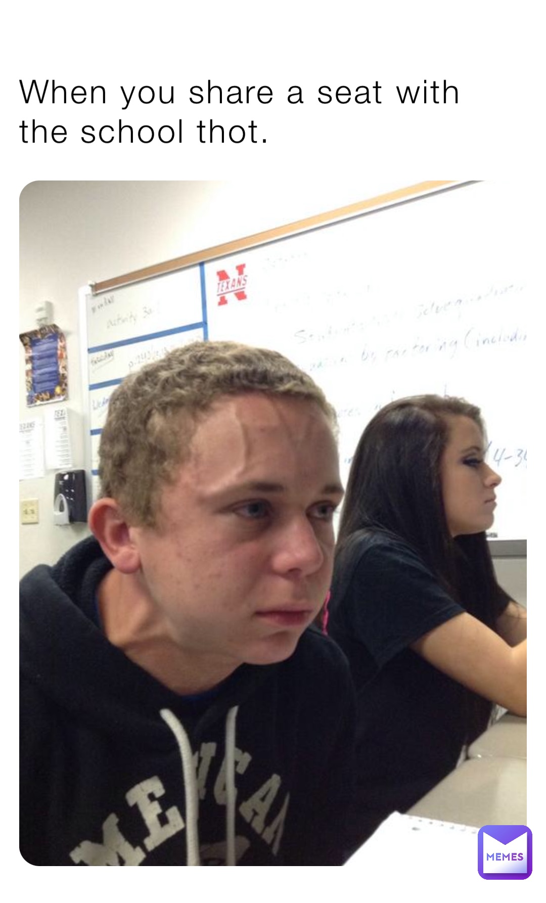 When you share a seat with the school thot.