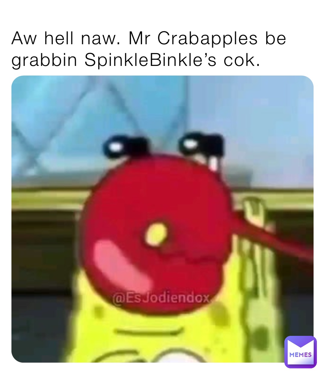 Aw hell naw. Mr Crabapples be grabbin SpinkleBinkle’s cok.