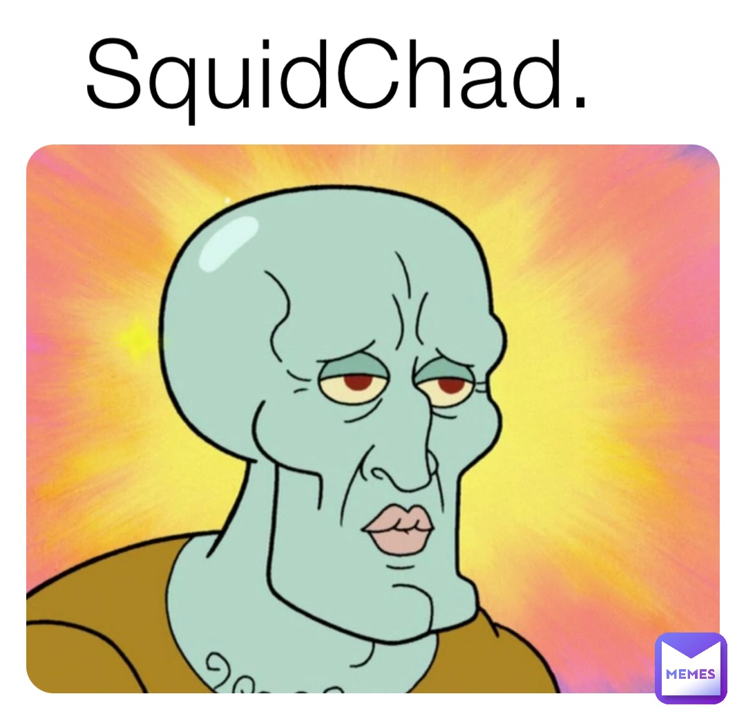 SquidChad.