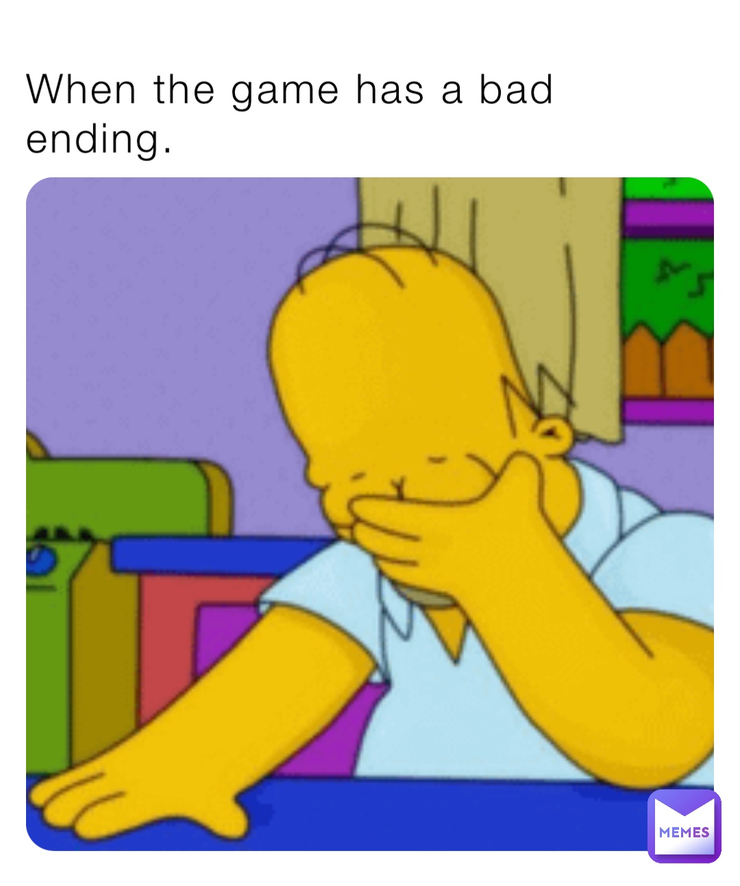 When the game has a bad ending.