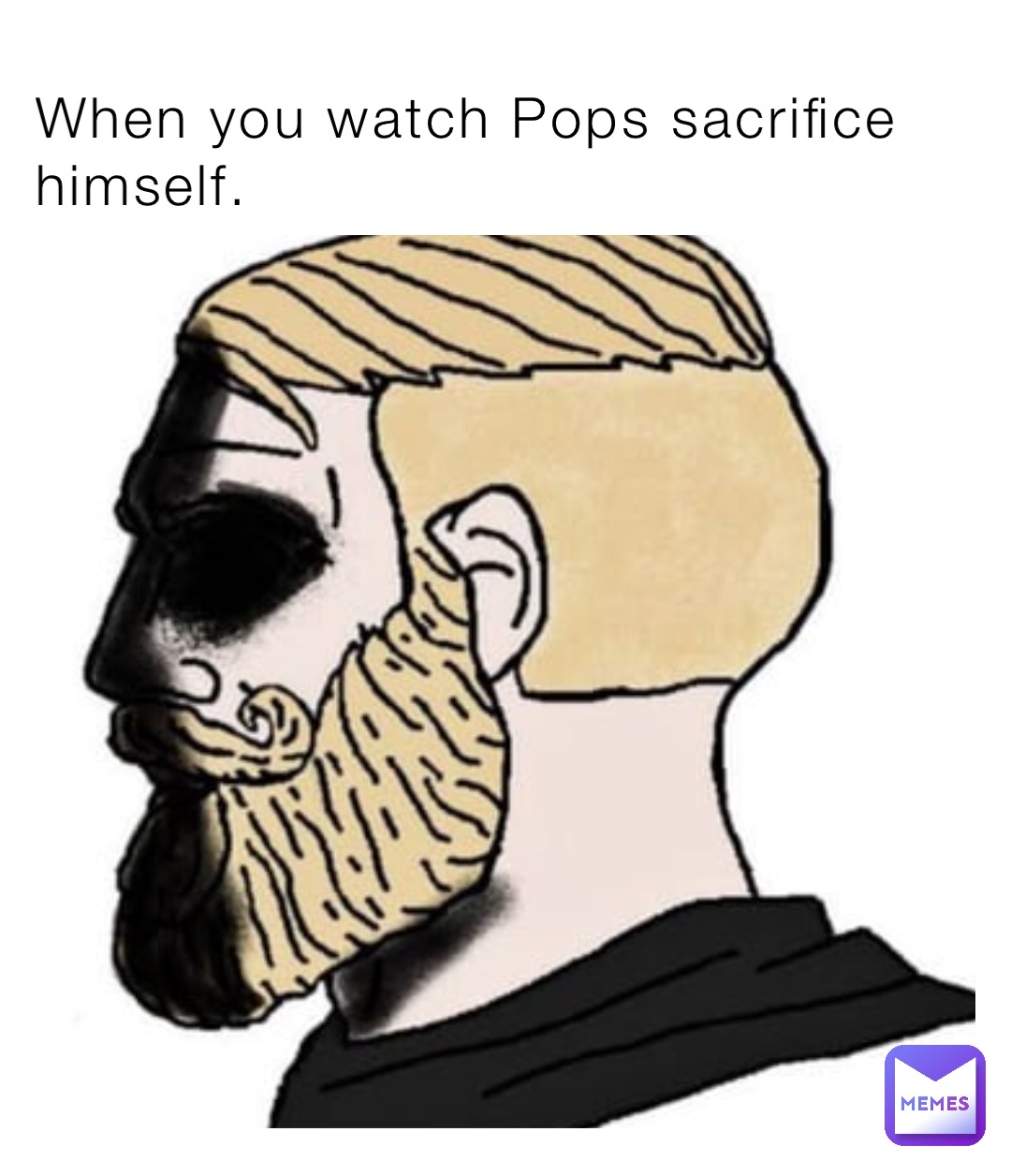 When you watch Pops sacrifice himself.