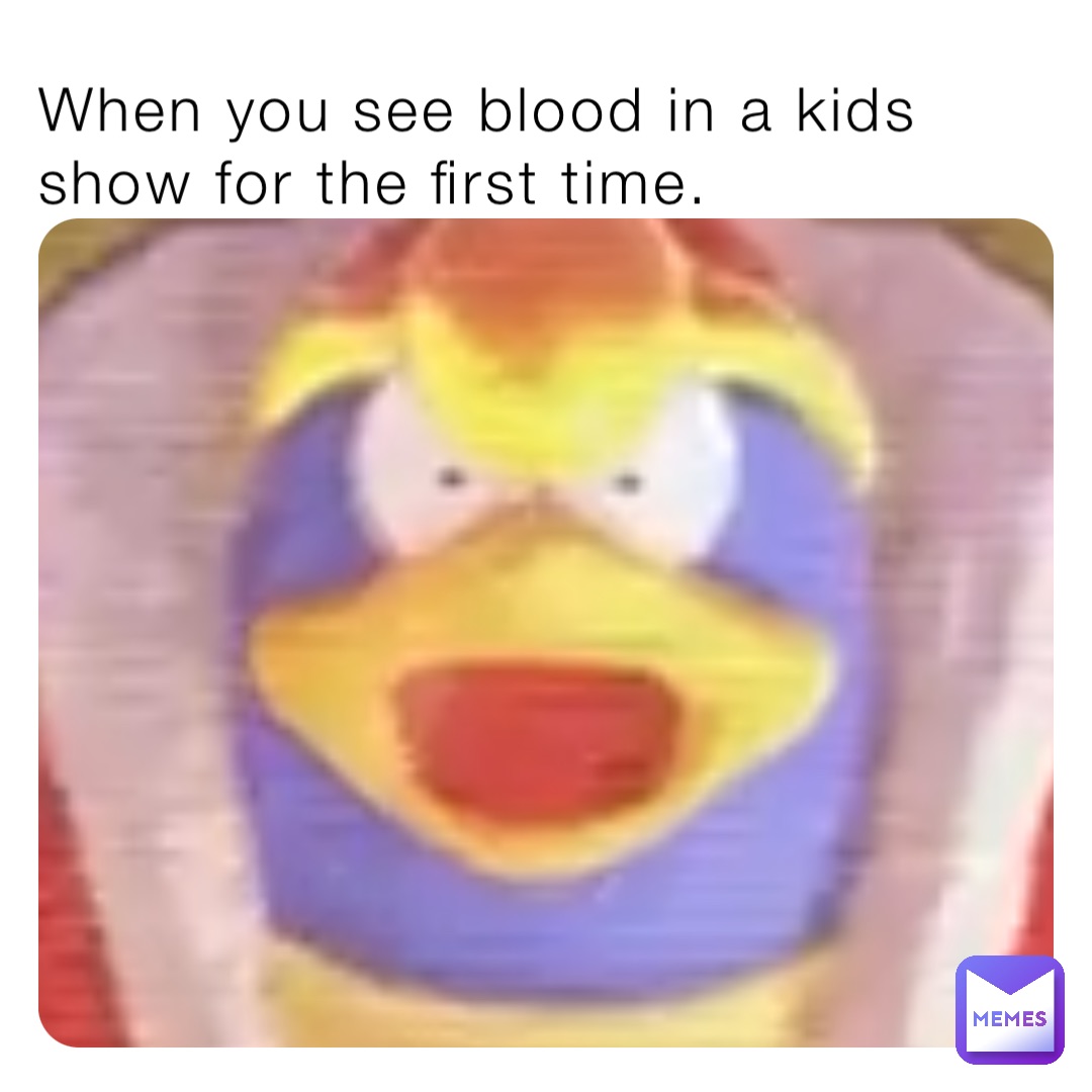 when-you-see-blood-in-a-kids-show-for-the-first-time-theepicmemer24