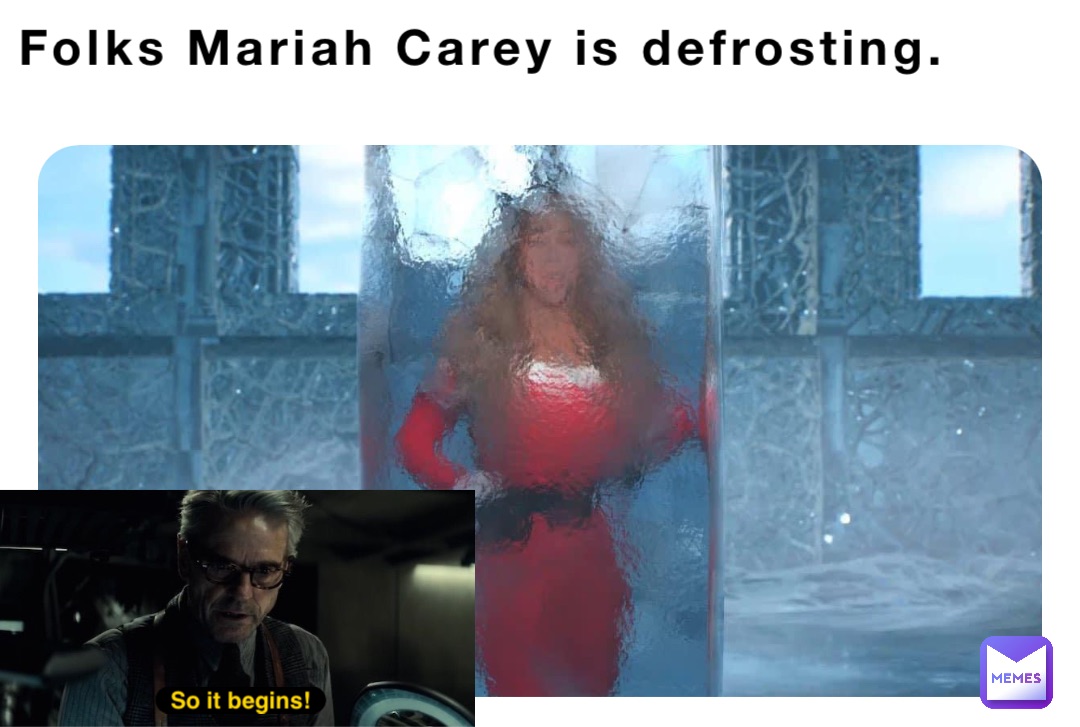 Folks Mariah Carey is defrosting. So it begins!