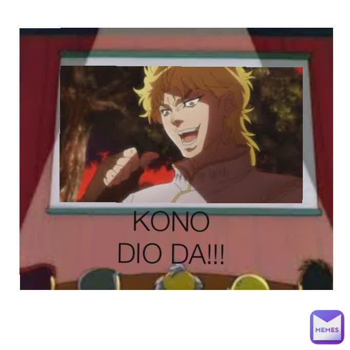 KONO DIO DA!!!