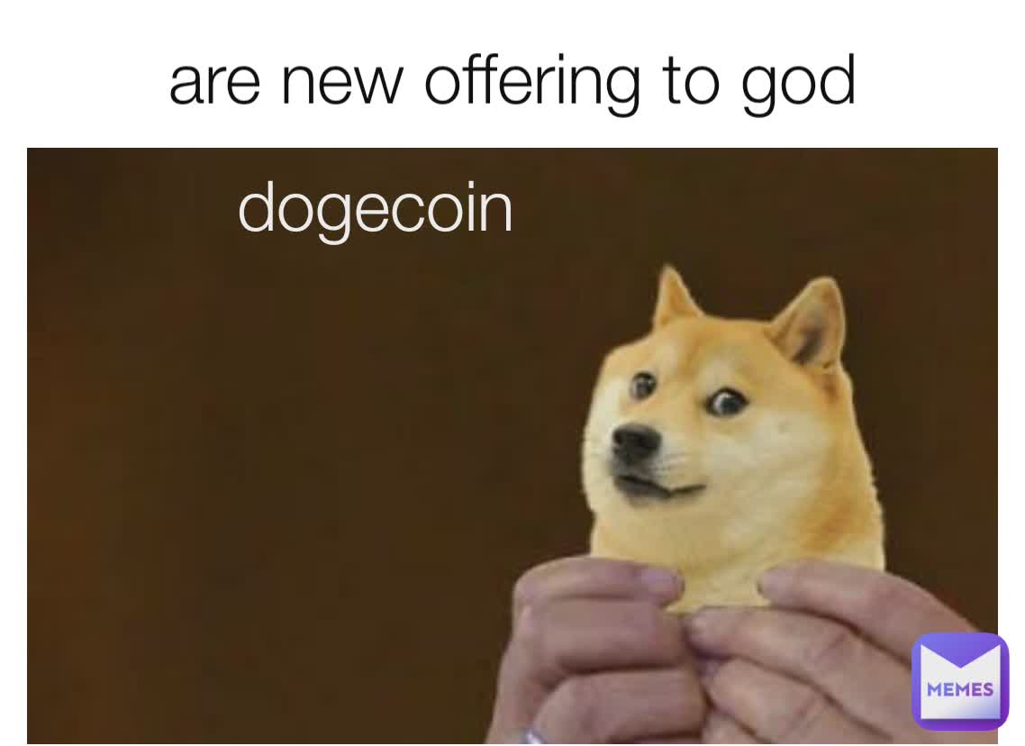 are new offering to god dogecoin