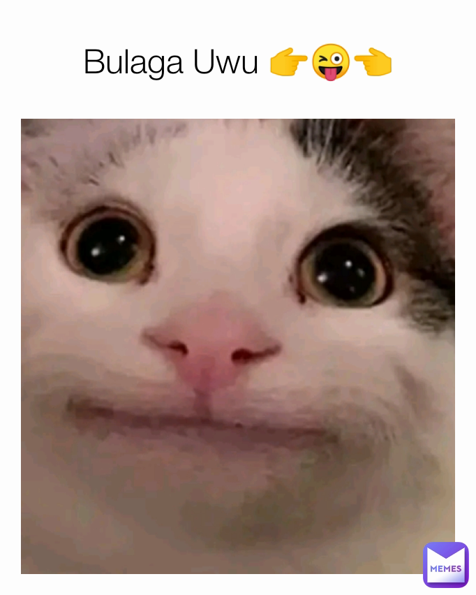 Bulaga Uwu 👉😜👈