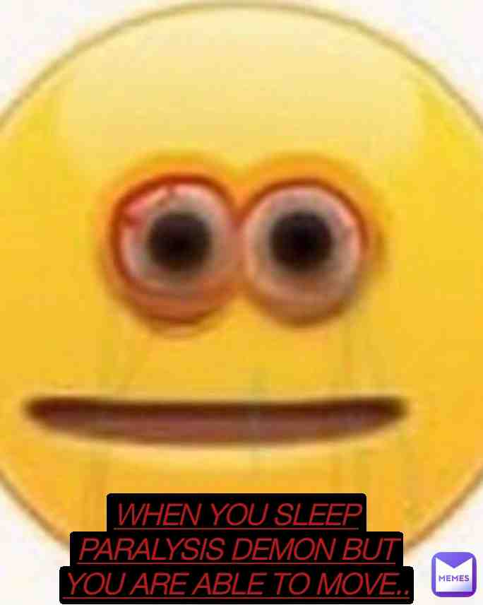 the most scariest thing ever #sleepparalysis #demonmemes