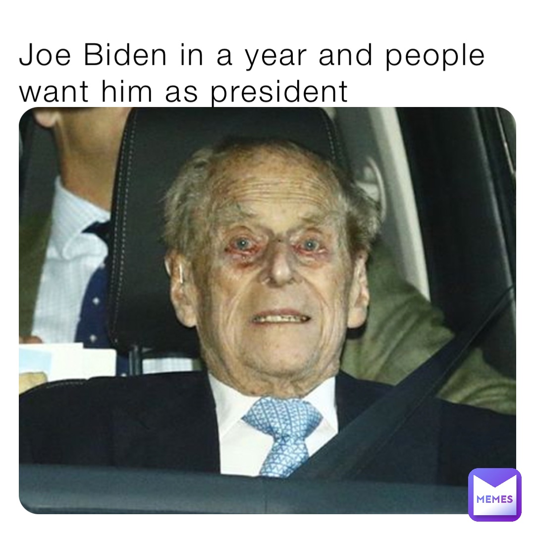 Joe Biden in a year and people want him as president