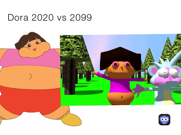 Dora 2020 vs 2099
