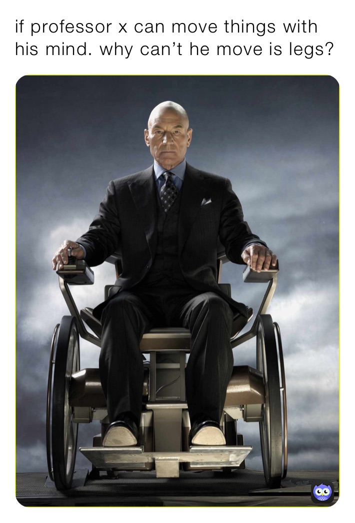 if professor x can move things with his mind. why can’t he move is legs?
