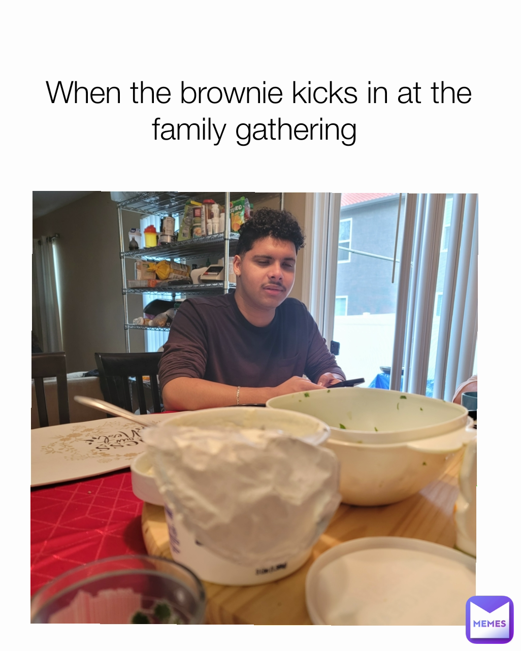 When the brownie kicks in at the family gathering 