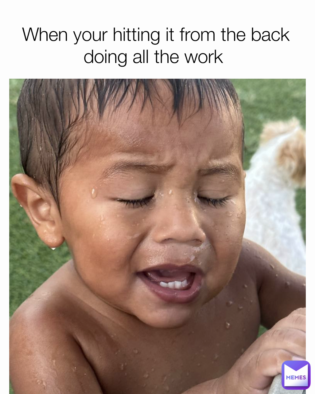When your hitting it from the back doing all the work 