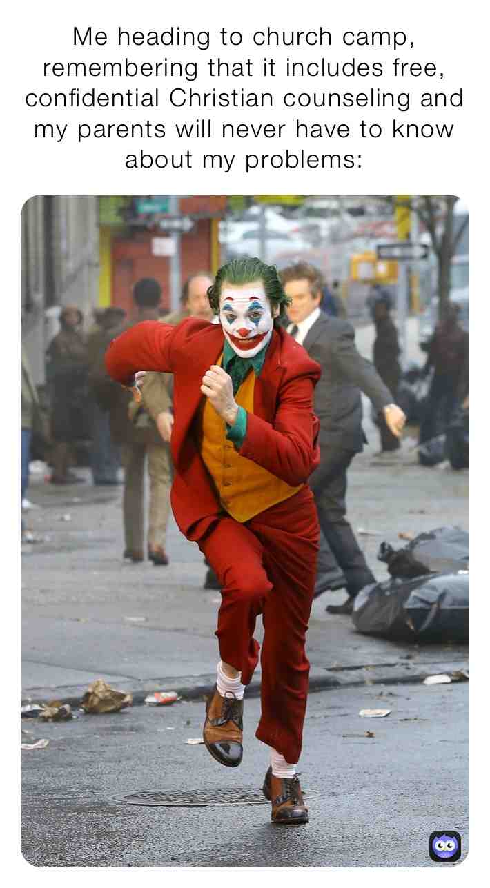 Lmao 🥲 #christian #catholic #camp #church #churchcamp #christianmemes #joker #therapy #counseling #problems #abuse